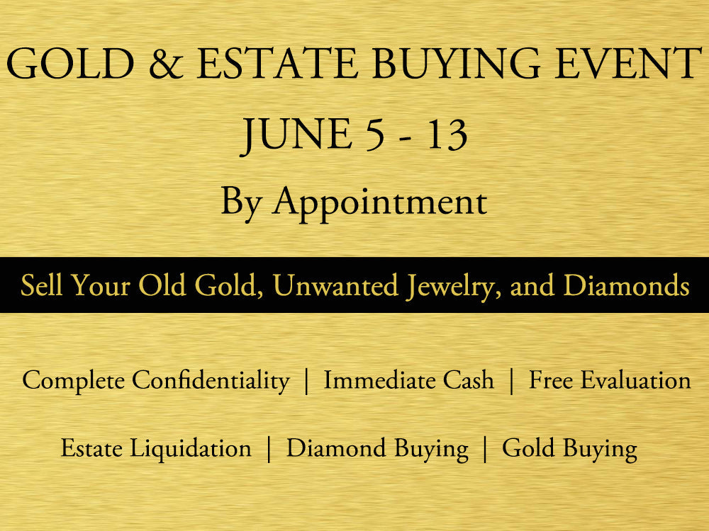 Gold & Estate Buying Event June 5-13