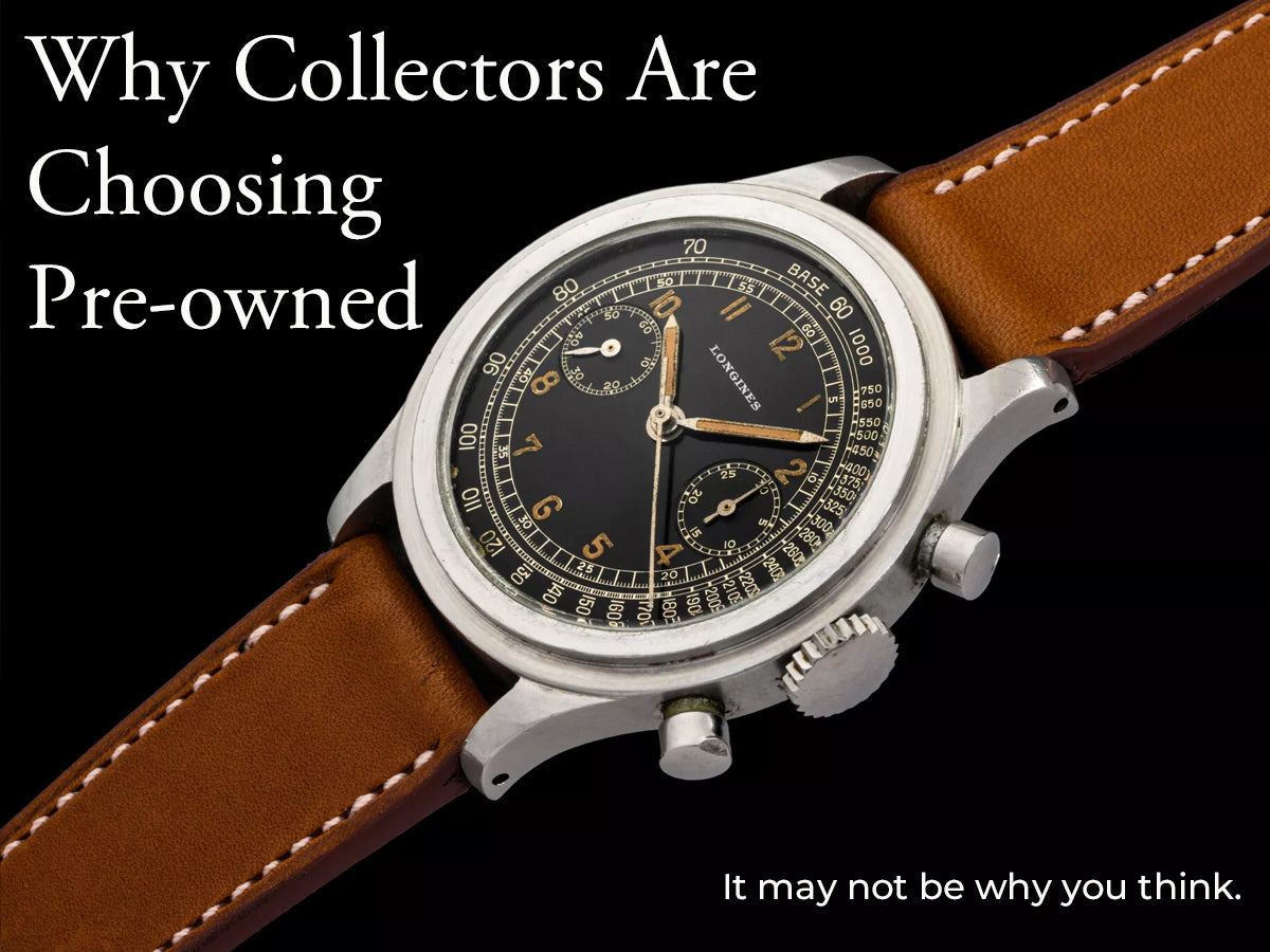Why Collectors Are Choosing Pre-owned Watches