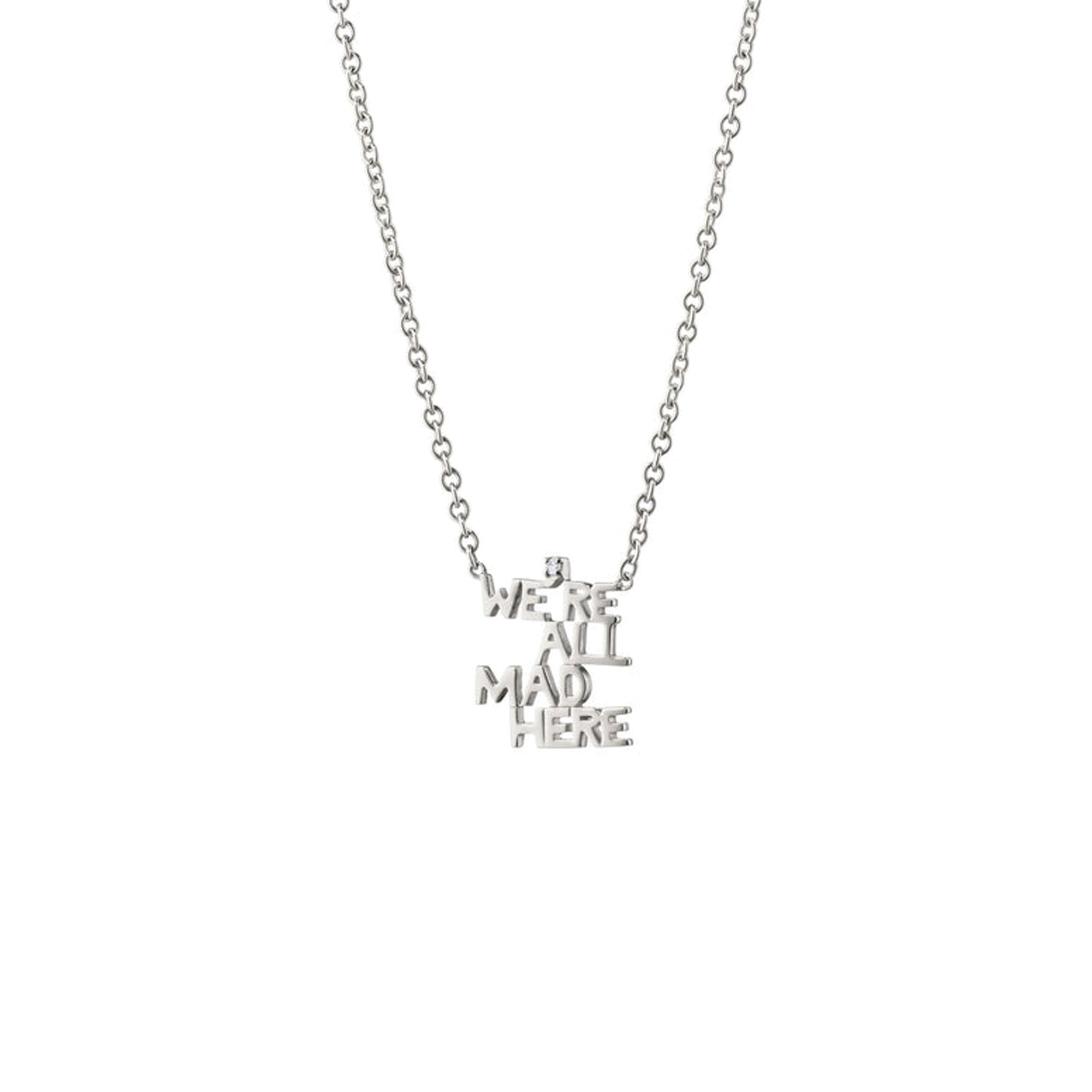 "We're All Mad Here" Sterling Silver Necklace with White Sapphire - NAGI